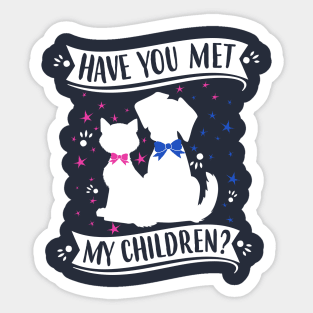 Have You Met My (Cat and Dog) Children? Sticker